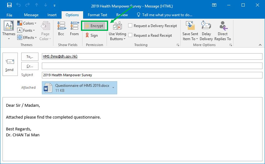 Type in recipient email address hms@dh.gov.hk (To:), subject , message content and attach the completed questionnaire. Click the “Encrypt” button on the “Options” tool bar.